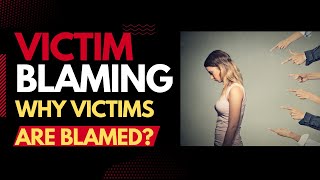 What is Victim Blaming Why Victims are Blamed [upl. by Acirderf]