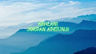 KehlaniJordan Adetunji Lyrics [upl. by Kehsihba]