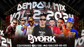 DEMBOW MIX 2024 VOL 2 LOS MAS PEGADO DJ YORK [upl. by Amisoc]