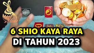 6 SHIO KAYA RAYA DI TAHUN KELINCI 2023 REZEKI MENGALIR DERAS [upl. by Rollin]