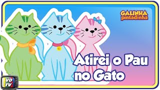 Atirei o Pau no Gato  Galinha Pintadinha 2 [upl. by Mccarthy]