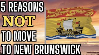 5 Reasons NOT to Move to New Brunswick [upl. by Nnylyma126]