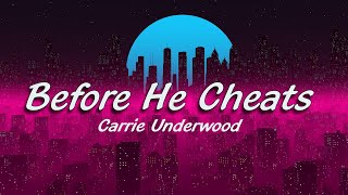 Carrie Underwood  Before He Cheats Lyrics [upl. by Airdua161]