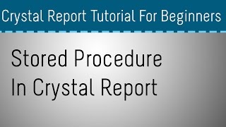 How to Use Stored Procedure In Crystal Report  Part 3 [upl. by Premer]