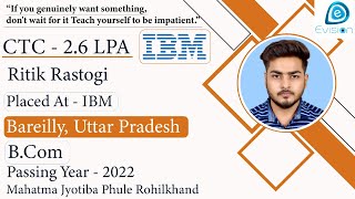 Congrats Ritik Rastogi  Selected in IBM  26 LPA  BCom Passing 2022  Bareilly Uttar Pradesh [upl. by Adlee]