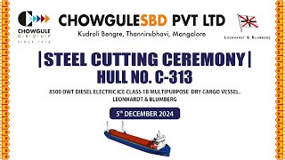 STEEL CUTTING CEREMONY HULL NO C313  CHOWGULESBD PVT LTD  LIVE STREAMING  05122024 [upl. by Bloxberg]