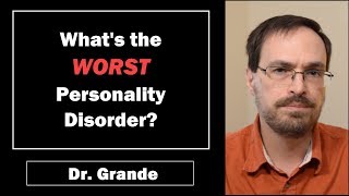 What is the Worst Personality Disorder of all Ten Personality Disorders [upl. by Marmaduke]