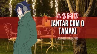 ASMR Jantar com o Tamaki ASMR Tamaki Amajiki [upl. by Draw]