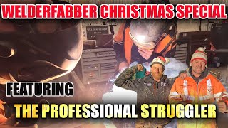 WELDERFABBERS Xmas Special With The Professional Struggler [upl. by Ahtebat]