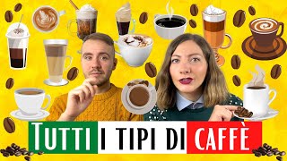 QUANTI tipi di CAFFÈ esistono in ITALIA Tutti i nomi le caratteristiche e i prezzi dei CAFFÈ ☕️ [upl. by Tabbie]