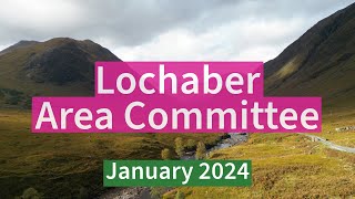 Lochaber Area Committee  January 2024 [upl. by Mandeville]