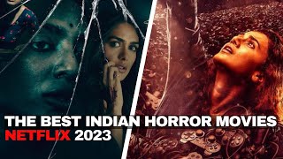 The Best Indian Horror Movies Available on Netflix India 2023 [upl. by Miza]