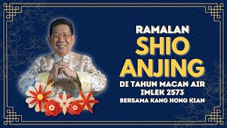 Ramalan Shio Anjing di Tahun Macan Air 2022 Bersama Kang Hong Kian  Sonora Fengshui [upl. by Uri]