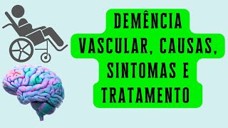 Demência Vascular causas sintomas e tratamento [upl. by Talanian]