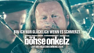 Böhse Onkelz  Bin ich nur glücklich wenn es schmerzt Live am Hockenheimring 2014 [upl. by Enelehs253]