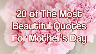 20 of The Most Beautiful Quotes For Mother’s Day [upl. by Franky16]