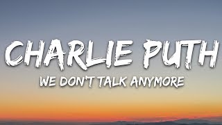 Charlie Puth  We Dont Talk Anymore Lyrics feat Selena Gomez [upl. by Hardigg]