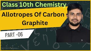 Graphite  Allotropes Of Carbon  Carbon and its Compounds  Class 10  Chemistry Vinayak sir [upl. by Ahsenwahs216]