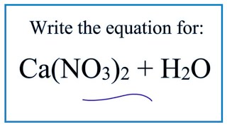 Equation for CaNO32  H2O Calcium nitrate  Water [upl. by Aihsak]