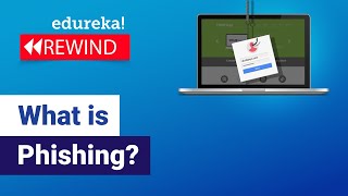 What is Phishing  Learn how this attack works  Phishing Attack Explained  Edureka Rewind  1 [upl. by Oinimreh713]