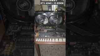 RTX 4060  I3 8350K  Coming Soon [upl. by Shelman]