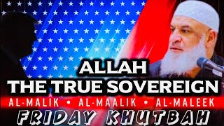 🔴 Allah The True Sovereign AlMalik AlMaalik AlMaleek  Friday Khutbah  Sh Karim AbuZaid [upl. by Rehpatsirhc]