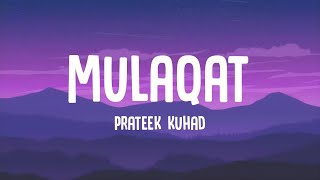 Mulaqat Lyrics  Prateek Kuhad  New Hindi Single Song 2023  VibeBirdIndia [upl. by Tnomed803]