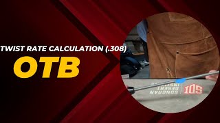 OTB  Custom Remington 700 308 Twist Rate Calculation [upl. by Anitaf]