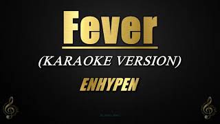 Fever  ENHYPEN KaraokeInstrumental [upl. by Aubine]