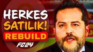 TÜM TAKIM SATILIYOR  GALATASARAY HERKES SATILIK REBUILD  FC 24 KARİYER MODU [upl. by Dewayne]