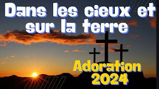 Dans Les Cieux Et Sur La Terre Adoration 2924 [upl. by Alys]