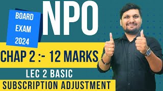 NPO  BASICS  Subscriptions Adjustment  From All Important Questions Class 12  Maharashtra Board [upl. by Irrak]