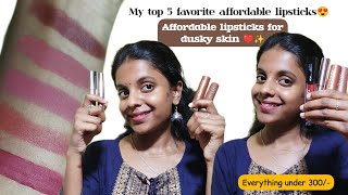 Top 5 favorite lipsticks 😍  Affordable lipsticks for dusky skin 🤎  Lipsticks for dusky skin ✨ [upl. by Scherle]