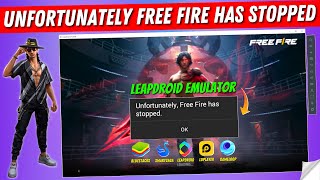 How to Fix Unfortunately Free Fire Has Stopped in Leapdroid Emulator  Free Fire Has Stopped Problem [upl. by Cobbie]