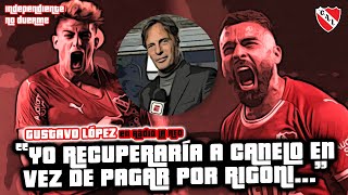 quotYO RECUPERARÍA A CANELO EN VEZ DE PAGAR POR RIGONIquot Gustavo López en Radio La Red  Independiente [upl. by Derfliw328]