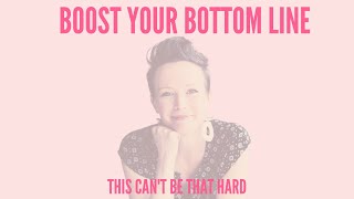 278  Boost your Bottom Line [upl. by Etnoel]