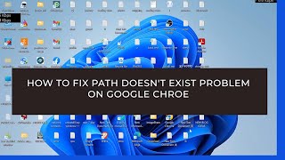 Fix  google chrome path does not exist  Google Chrome path does not exist problem solved [upl. by Enellek885]