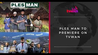 Ples man to premiere on TVWAN [upl. by Esor]