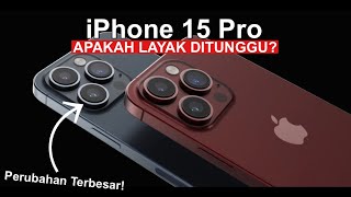 SABAR Ini Alasan iPhone 15 Pro LAYAK DITUNGGU🔥 [upl. by Ybor329]