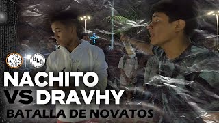 NACHITO vs DRAVHY  Semifinal  Regional Batalla de Novatos [upl. by Marelda]