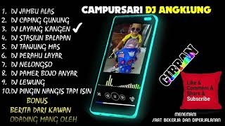 CAMPURSARI VERSI DJ ANGKLUNG  FULL ALBUM [upl. by Nnylacissej610]