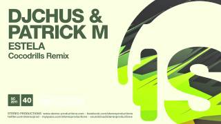 DJ Chus Patrick M  Estela Cocodrills Remix [upl. by Candra]