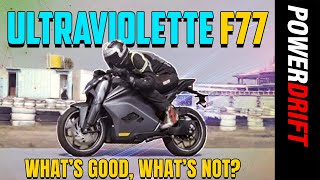 Ultraviolette F77 What’s good what’s not  Ride Review  PowerDrift [upl. by Alil]