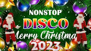 Christmas Songs Medley DISCO Non stop 🎅🎁🎄 We Wish You A Merry Christmas 2022  2023🎁 [upl. by Dwain217]