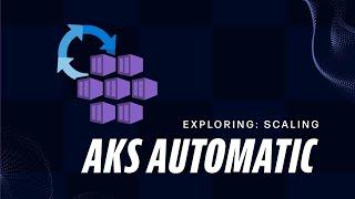 Exploring AKS Automatic Scaling [upl. by Rattan]