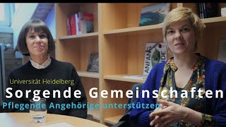 Sorgende Gemeinschaften Unterstützung für pflegende Angehörige  ein Heidelberger Forschungsprojekt [upl. by Meijer841]