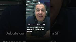 Sabino defende presença da polícia em debates com candidatos em SP [upl. by Helas]