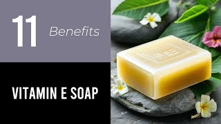 11 Wonders of Vitamin E Soap [upl. by Yeleen]