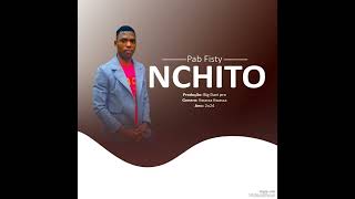 Pab Fisty  Nchito Prod Big Dani pro 2o24 872704411 [upl. by Oek]