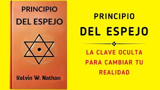 Principio Del Espejo La Clave Oculta Para Cambiar Tu Realidad Audiolibro [upl. by Einna]